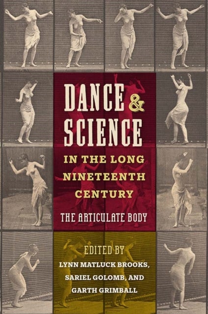 Dance and Science in the Long Nineteenth Century - The Articulate Body
