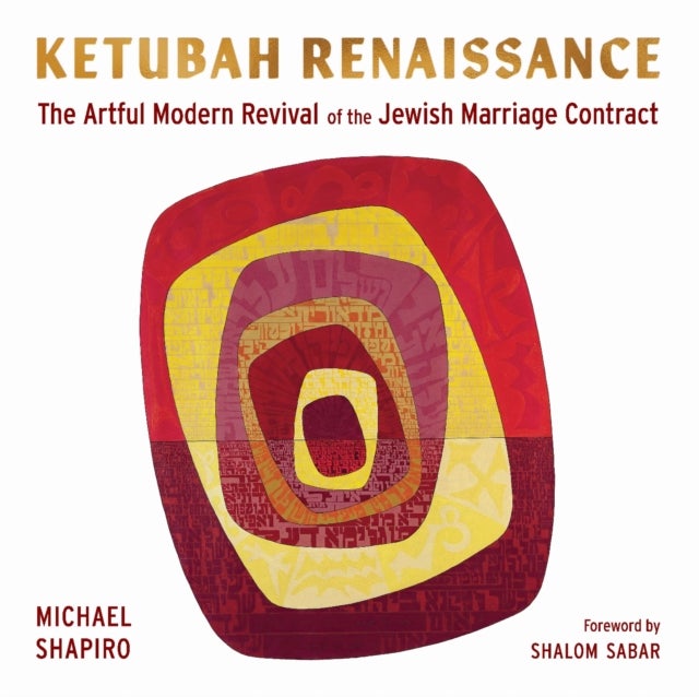 Ketubah Renaissance - The Artful Modern Revival of the Jewish Marriage Contract