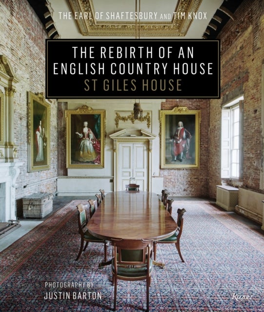 The Rebirth of an English Country House - St. Giles House