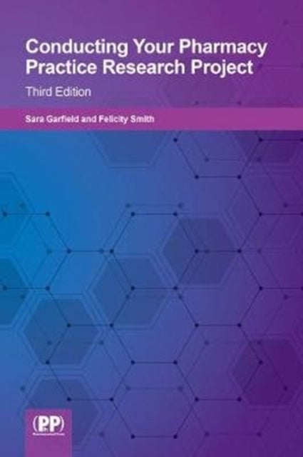 Conducting your Pharmacy Practice Research Project - Third Edition