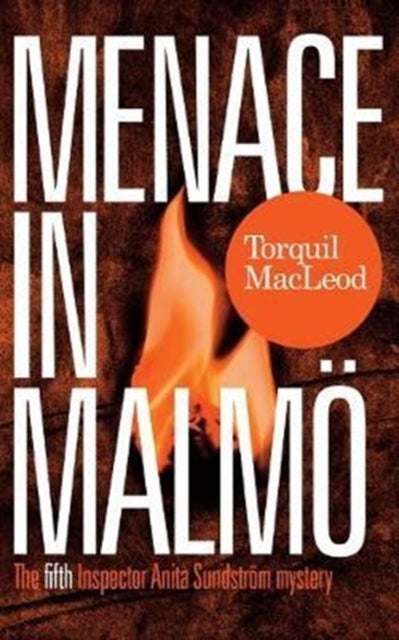 Menace in Malmo - The Fifth Inspector Anita Sundstrom Mystery