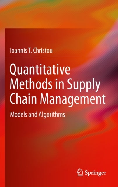 Quantitative Methods in Supply Chain Management - Models and Algorithms