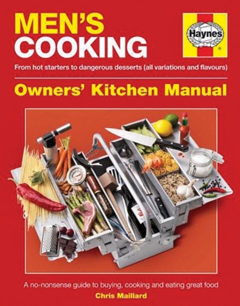 Men's Cooking Owners' Kitchen Manual - A no-nonsense guide to buying, cooking and eating