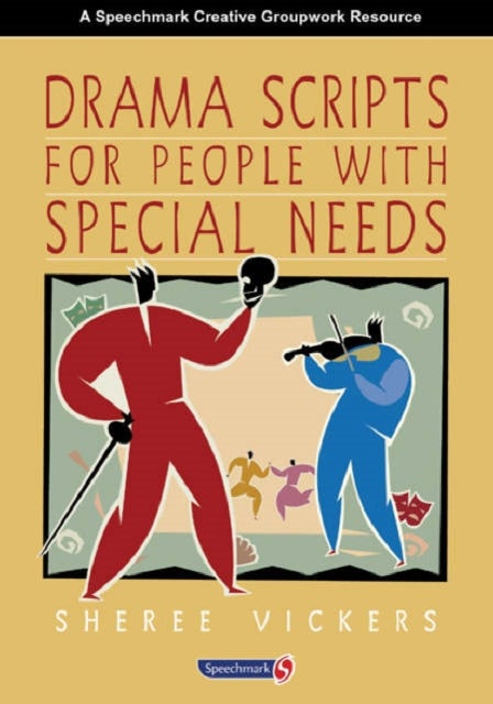 Drama Scripts for People with Special Needs - Inclusive Drama for PMLD, Autistic Spectrum and Special Needs Groups