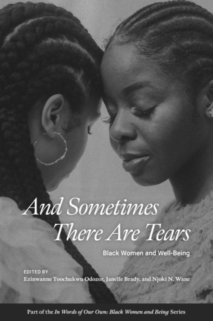 And Sometimes There Are Tears - Black Women and Well-Being