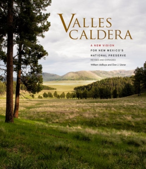 Valles Caldera - A New Vision for New Mexico's National Preserve