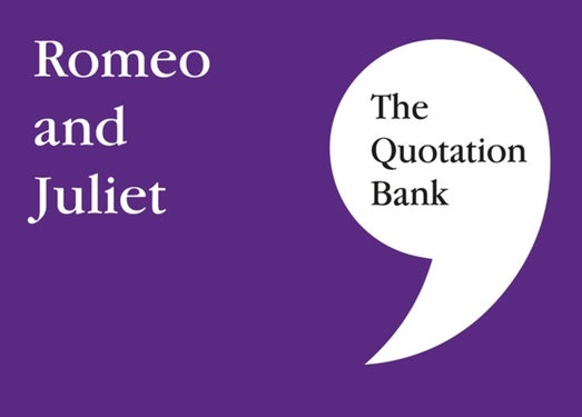 The Quotation Bank - Romeo and Juliet GCSE Revision and Study Guide for English Literature 9-1