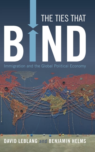 The Ties That Bind - Immigration and the Global Political Economy