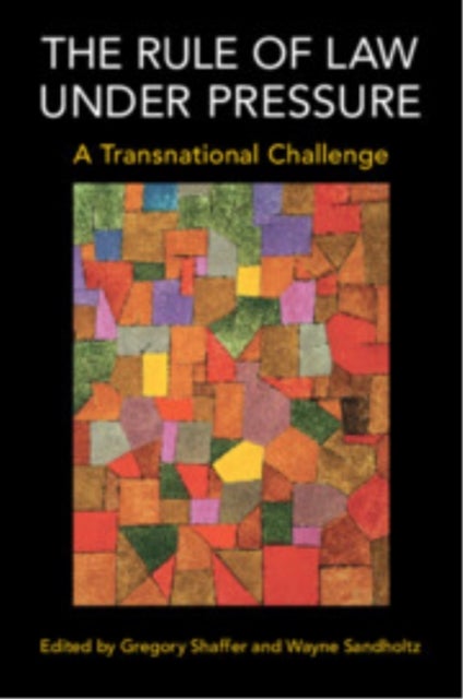 The Rule of Law under Pressure - A Transnational Challenge