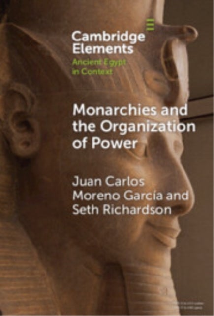 Monarchies and the Organization of Power - Ancient Egypt and Babylonia Compared (2100–1750 BC)