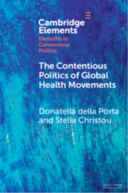 The Contentious Politics of Global Health Movements - Contesting Patents in Pandemic Times