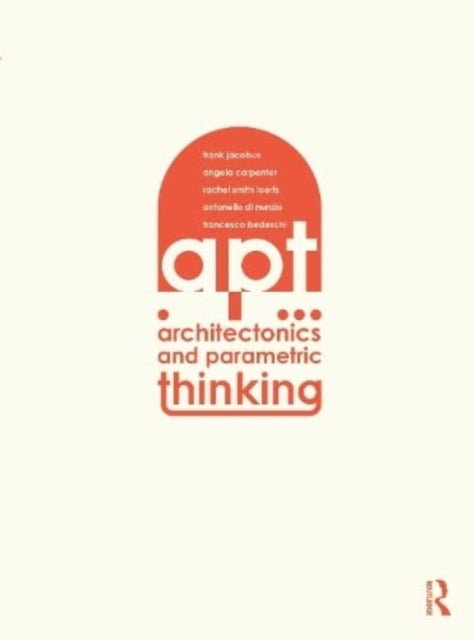 Architectonics and Parametric Thinking - Computational Modeling for Beginning Design