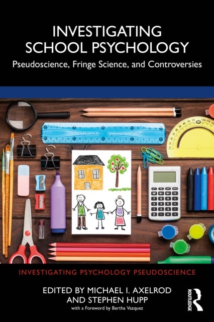 Investigating School Psychology - Pseudoscience, Fringe Science, and Controversies