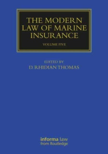 The Modern Law of Marine Insurance - Volume Five