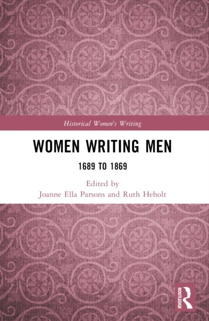 Women Writing Men - 1689 to 1869
