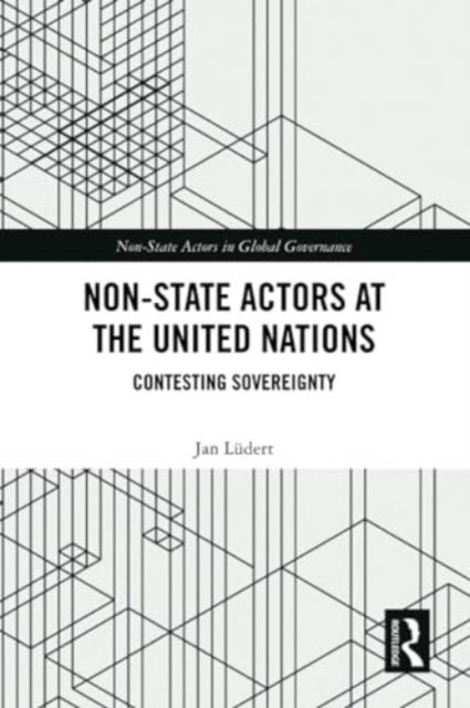 Non-State Actors at the United Nations - Contesting Sovereignty