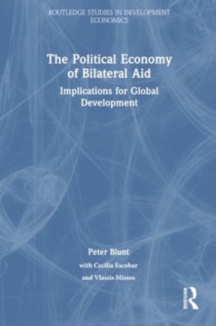 The Political Economy of Bilateral Aid - Implications for Global Development