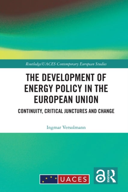 The Development of Energy Policy in the European Union - Continuity, Critical Junctures and Change