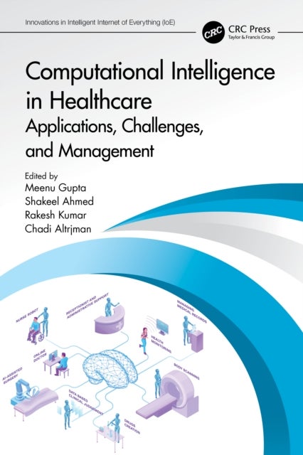 Computational Intelligence in Healthcare - Applications, Challenges, and Management