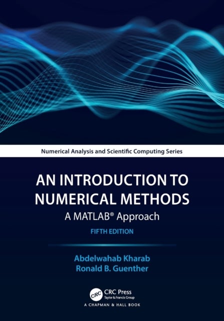 An Introduction to Numerical Methods - A MATLAB® Approach