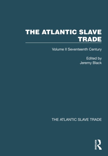 The Atlantic Slave Trade - Volume II Seventeenth Century