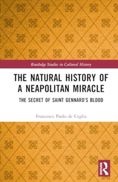 The Natural History of a Neapolitan Miracle - The Secret of San Gennaro’s Blood