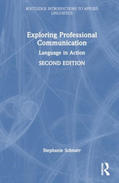 Exploring Professional Communication - Language in Action