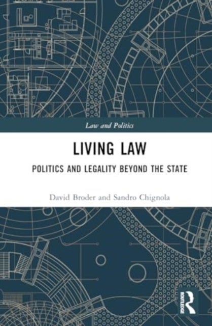 Living Law - Politics and Legality Beyond the State