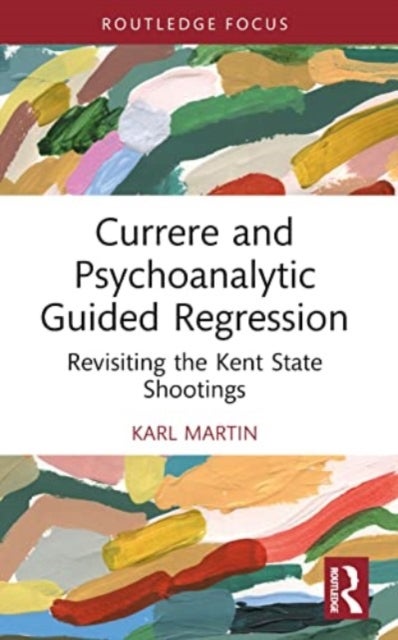 Currere and Psychoanalytic Guided Regression - Revisiting the Kent State Shootings