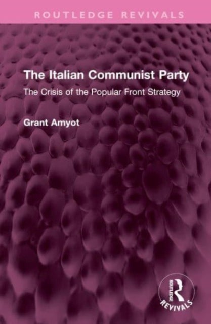 The Italian Communist Party - The Crisis of the Popular Front Strategy