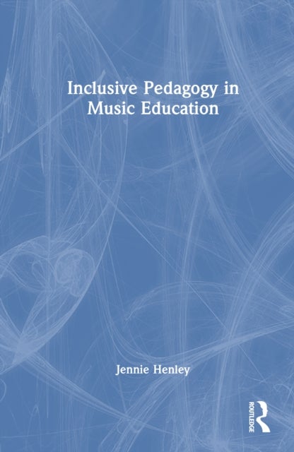 Inclusive Pedagogy in Music Education - An Ontology of Inclusive Practice