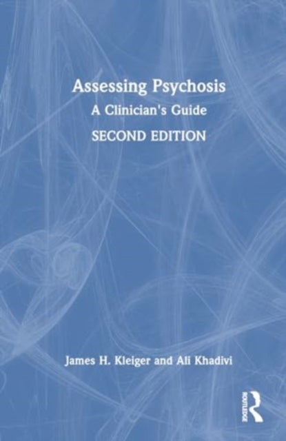 Assessing Psychosis - A Clinician's Guide