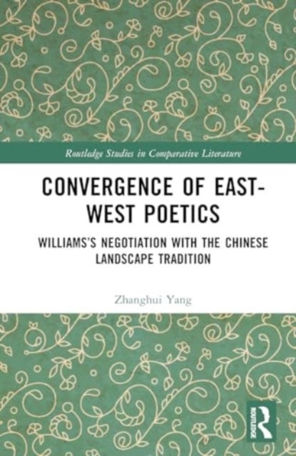 Convergence of East-West Poetics - Williams’s Negotiation with the Chinese Landscape Tradition