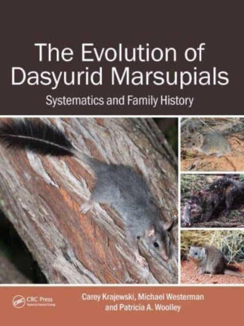 The Evolution of Dasyurid Marsupials - Systematics and Family History