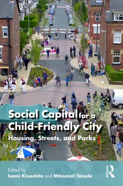 Social Capital for a Child-Friendly City - Housing, Streets, and Parks