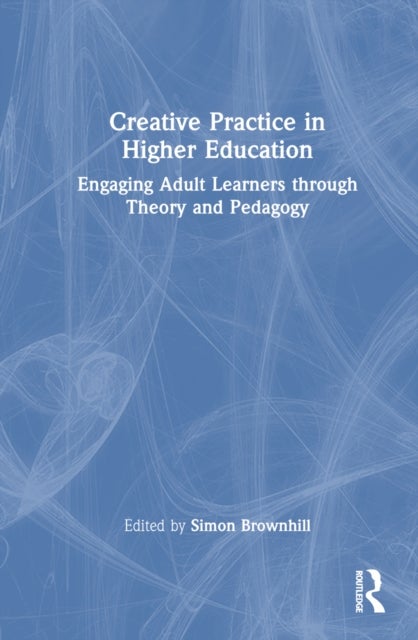 Creative Practice in Higher Education