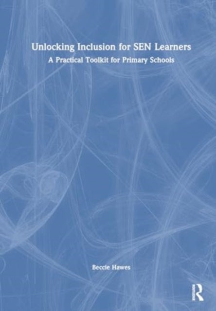 Unlocking Inclusion for SEN Learners - A Practical Toolkit for Primary Schools