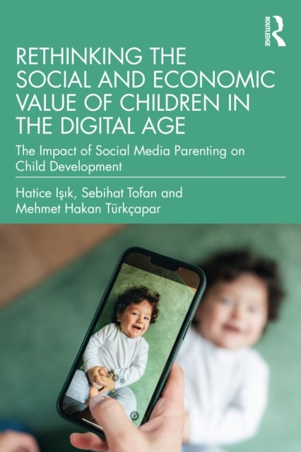Rethinking the Social and Economic Value of Children in the Digital Age - The Impact of Social Media Parenting on Child Development