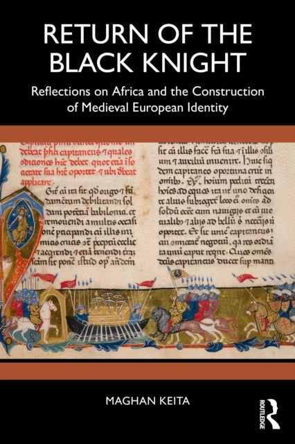 Return of the Black Knight - Reflections on Africa and the Construction of Medieval European Identity