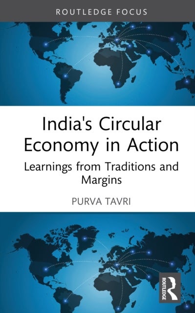 India's Circular Economy in Action - Learnings from Traditions and Margins