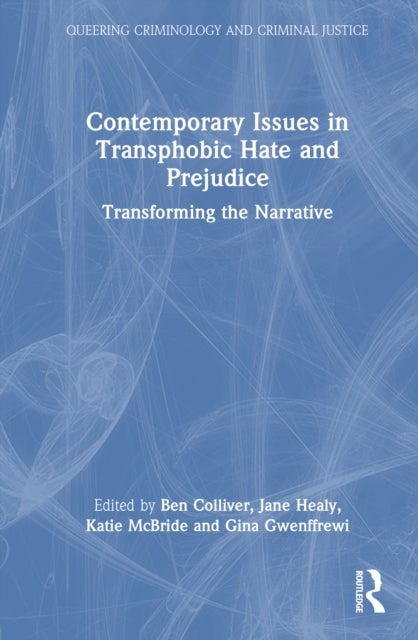 Contemporary Issues in Transphobic Hate and Prejudice - Transforming the Narrative