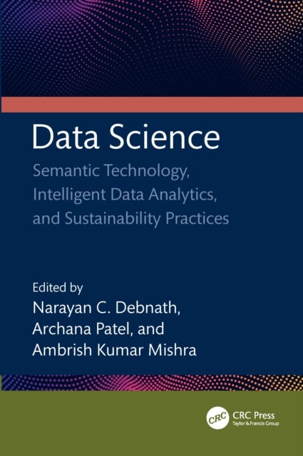 Data Science - Semantic Technology, Intelligent Data Analytics, and Sustainability Practices