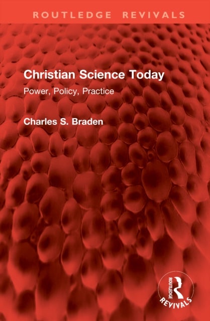 Christian Science Today - Power, Policy, Practice