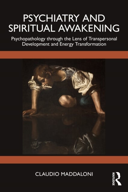 Psychiatry and Spiritual Awakening - Psychopathology Through the Lens of Transpersonal Development and Energy Transformation