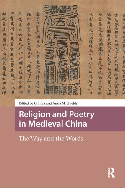 Religion and Poetry in Medieval China - The Way and the Words