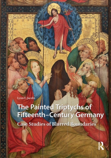 The Painted Triptychs of Fifteenth-Century Germany - Case Studies of Blurred Boundaries