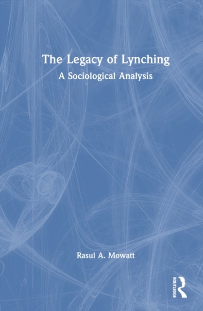 The Legacy of Lynching - A Sociological Analysis