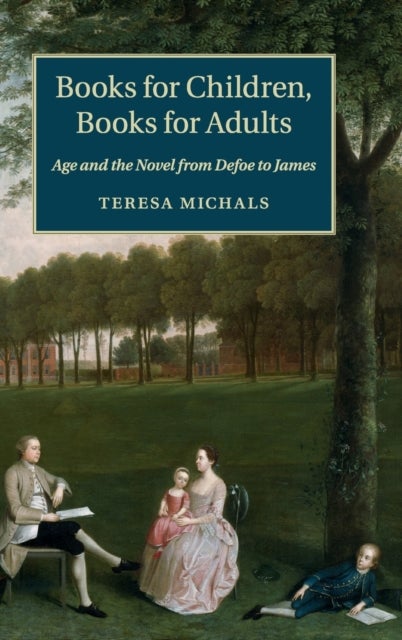 Books for Children, Books for Adults - Age and the Novel from Defoe to James