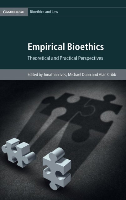 Empirical Bioethics - Theoretical and Practical Perspectives