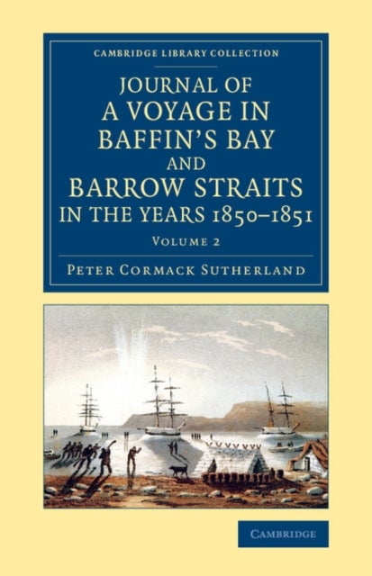 Journal of a Voyage in Baffin's Bay and Barrow Straits in the Years 1850¿1851